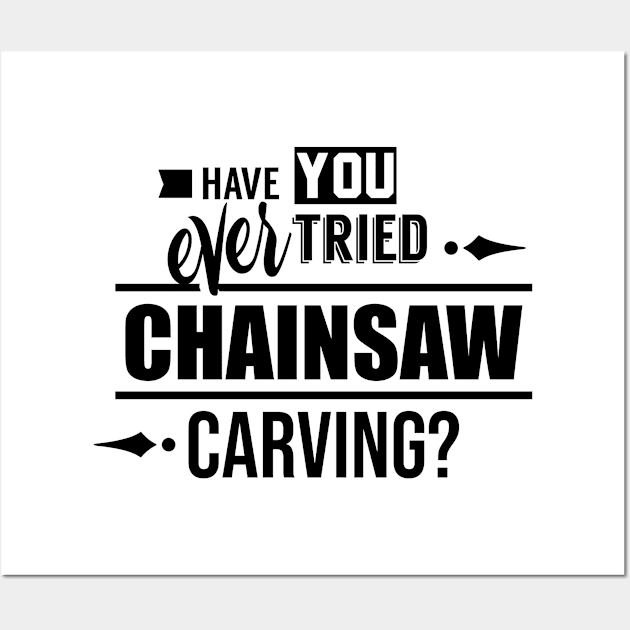 Carver Hobby Chainsaw Chainsaw Carving Carve Wall Art by dr3shirts